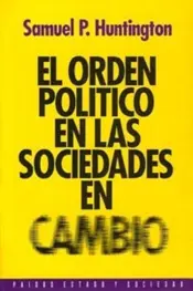 Portada El Orden Politico en la Sociedades en cambio.