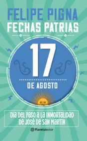 Portada Fechas patrias. 17 de agosto - Planeta Lector