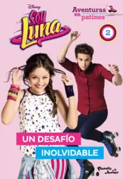 Portada Soy Luna. Aventuras en patines. Un desafío inolvidable