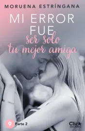 Portada Mi error fue ser solo tu mejor amiga II