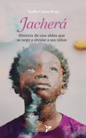Miniatura portada 3d Jacherá, historia de una aldea que se negó a olvidar a sus niños