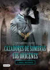 Portada Cazad. de sombras. Ángel mecánico I