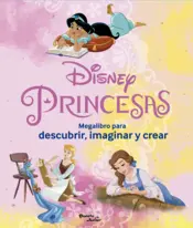 Portada Princesas. Megalibro para descubrir, imaginar y crear