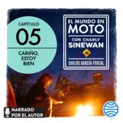 Portada El mundo en moto con Charly Sinewan: Capítulo 5. Cariño, estoy bien