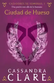 Portada Cazadores de sombras 1. Ciudad de Hueso